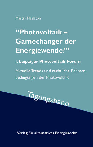 Buchcover „Photovoltaik – Gamechanger der Energiewende?“ | Martin Prof. Dr. Maslaton | EAN 9783941780194 | ISBN 3-941780-19-0 | ISBN 978-3-941780-19-4