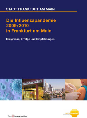 Buchcover Stadt Frankfurt am Main Die Influenzapandemie 2009/ 2010 in Frankfurt am Main  | EAN 9783941782129 | ISBN 3-941782-12-6 | ISBN 978-3-941782-12-9