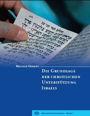 Buchcover Die Grundlage der christlichen Unterstützung Israels | Malcolm Hedding | EAN 9783941783003 | ISBN 3-941783-00-9 | ISBN 978-3-941783-00-3