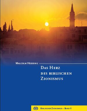 Buchcover Das Herz des biblischen Zionismus | Malcolm Hedding | EAN 9783941783010 | ISBN 3-941783-01-7 | ISBN 978-3-941783-01-0