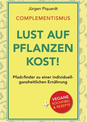 Buchcover Lust auf Pflanzenkost! | Jürgen Piquardt | EAN 9783941786059 | ISBN 3-941786-05-9 | ISBN 978-3-941786-05-9