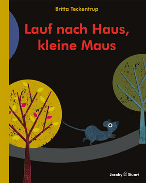 Buchcover Lauf nach Haus, kleine Maus | Britta Teckentrup | EAN 9783941787896 | ISBN 3-941787-89-6 | ISBN 978-3-941787-89-6