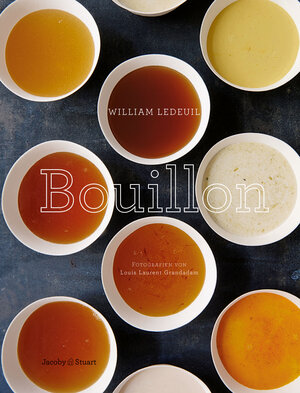 Buchcover Bouillon | William Ledeuil | EAN 9783941787957 | ISBN 3-941787-95-0 | ISBN 978-3-941787-95-7