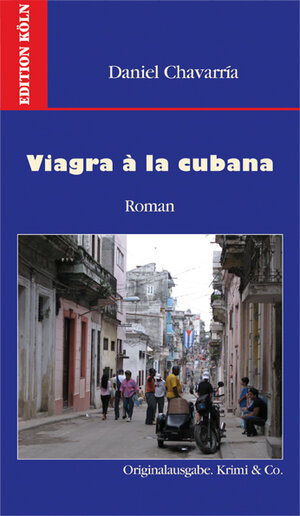 Buchcover Viagra à la cubana | Daniel Chavarría | EAN 9783941795150 | ISBN 3-941795-15-5 | ISBN 978-3-941795-15-0