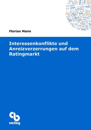 Buchcover Interessenkonflikte und Anreizverzerrungen auf dem Ratingmarkt | Florian Mann | EAN 9783941797086 | ISBN 3-941797-08-5 | ISBN 978-3-941797-08-6