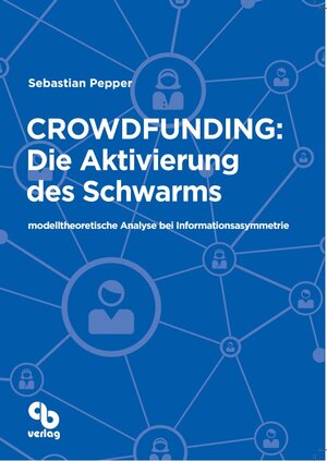 Buchcover Crowdfunding: Die Aktivierung des Schwarms | Sebastian Pepper | EAN 9783941797109 | ISBN 3-941797-10-7 | ISBN 978-3-941797-10-9