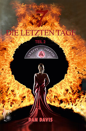 Buchcover 7 - Die letzten Tage | Dan Davis | EAN 9783941800472 | ISBN 3-941800-47-7 | ISBN 978-3-941800-47-2