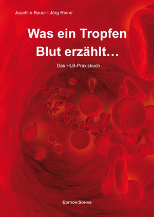 Buchcover Was ein Tropfen Blut erzählt | Jörg Rinne | EAN 9783941806030 | ISBN 3-941806-03-3 | ISBN 978-3-941806-03-0