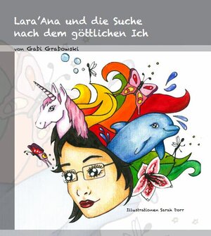 Buchcover Lara' Ana und die Suche nach dem göttlichen Ich | Gabi Grabowski | EAN 9783941810082 | ISBN 3-941810-08-1 | ISBN 978-3-941810-08-2