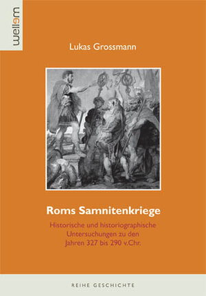 Buchcover Roms Samnitenkriege | Lukas Grossmann | EAN 9783941820005 | ISBN 3-941820-00-1 | ISBN 978-3-941820-00-5