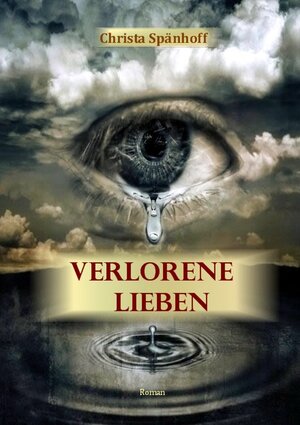 Buchcover Verlorene Lieben | Christa Spänhoff | EAN 9783941834217 | ISBN 3-941834-21-5 | ISBN 978-3-941834-21-7