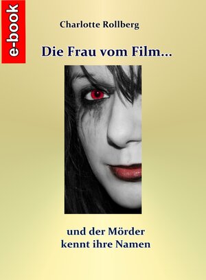 Buchcover Die Frau vom Film | Charlotte Rollberg | EAN 9783941834293 | ISBN 3-941834-29-0 | ISBN 978-3-941834-29-3
