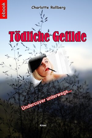 Buchcover Tödliche Gefilde | Charlotte Rollberg | EAN 9783941834309 | ISBN 3-941834-30-4 | ISBN 978-3-941834-30-9