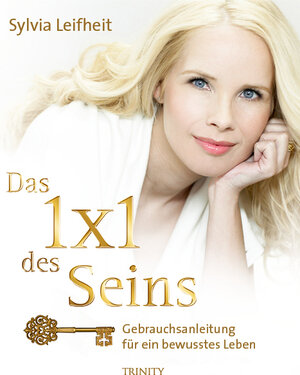 Buchcover Das 1 x 1 des Seins | Sylvia Leifheit | EAN 9783941837478 | ISBN 3-941837-47-8 | ISBN 978-3-941837-47-8