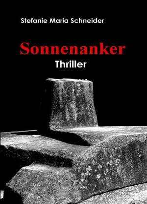 Buchcover Sonnenanker | Stefanie Maria Schneider | EAN 9783941839854 | ISBN 3-941839-85-3 | ISBN 978-3-941839-85-4