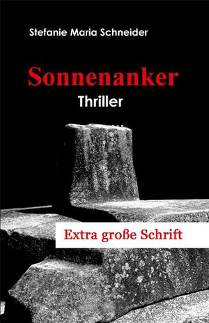 Buchcover Sonnenanker  -  Extra große Schrift | Stefanie M Schneider | EAN 9783941839960 | ISBN 3-941839-96-9 | ISBN 978-3-941839-96-0