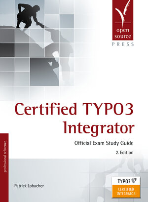 Buchcover Certified TYPO3 Integrator | Patrick Lobacher | EAN 9783941841802 | ISBN 3-941841-80-7 | ISBN 978-3-941841-80-2