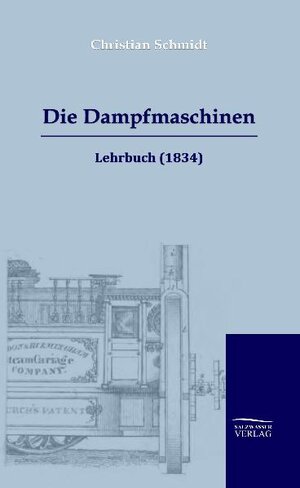 Buchcover Die Dampfmaschinen | Christian Schmidt | EAN 9783941842557 | ISBN 3-941842-55-2 | ISBN 978-3-941842-55-7
