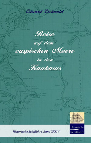 Buchcover Reise auf dem caspischen Meere in den Kaukasus | Eduard Eichwald | EAN 9783941842687 | ISBN 3-941842-68-4 | ISBN 978-3-941842-68-7