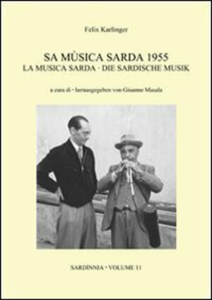 Buchcover Sa mùsica sarda 1955 - La musica sarda - Die sardische Musik | Felix Karlinger | EAN 9783941851047 | ISBN 3-941851-04-7 | ISBN 978-3-941851-04-7