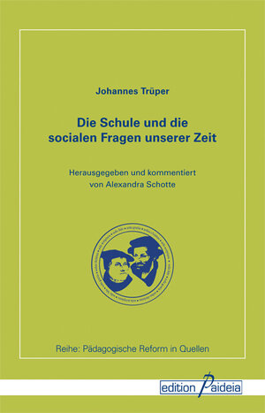 Buchcover Die Schule und die socialen Fragen unserer Zeit | Johannes Trüper | EAN 9783941854260 | ISBN 3-941854-26-7 | ISBN 978-3-941854-26-0