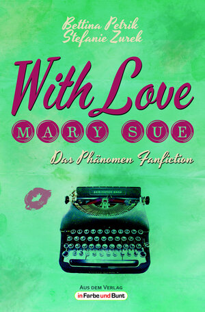 Buchcover With Love, Mary Sue - Das Phänomen Fanfiction | Stefanie Zurek | EAN 9783941864238 | ISBN 3-941864-23-8 | ISBN 978-3-941864-23-8
