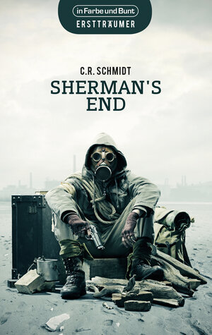 Buchcover Sherman's End | C.R. Schmidt | EAN 9783941864467 | ISBN 3-941864-46-7 | ISBN 978-3-941864-46-7