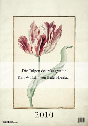 Buchcover Die Tulpen des Markgrafen Karl Wilhelm von Baden-Durlach  | EAN 9783941874053 | ISBN 3-941874-05-5 | ISBN 978-3-941874-05-3