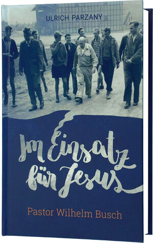 Buchcover Im Einsatz für Jesus | Ulrich Parzany | EAN 9783941888883 | ISBN 3-941888-88-9 | ISBN 978-3-941888-88-3