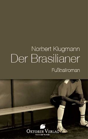 Buchcover Der Brasilianer | Norbert Klugmann | EAN 9783941895409 | ISBN 3-941895-40-0 | ISBN 978-3-941895-40-9