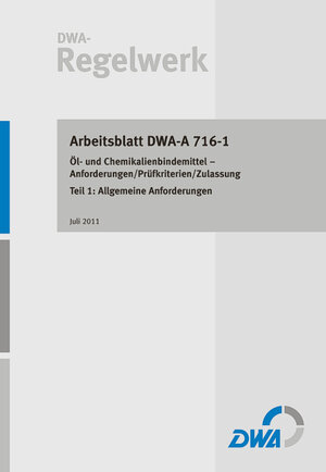 Buchcover Arbeitsblatt DWA-A 716-1 Öl- und Chemikalienbindemittel – Anforderungen/Prüfkriterien/Zulassung Teil 1: Allgemeine Anforderungen  | EAN 9783941897922 | ISBN 3-941897-92-6 | ISBN 978-3-941897-92-2