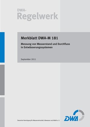Buchcover Merkblatt DWA-M 181 Messung von Wasserstand und Durchfluss in Entwässerungssystemen | EAN 9783941897946 | ISBN 3-941897-94-2 | ISBN 978-3-941897-94-6