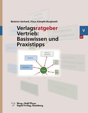 Buchcover Verlagsratgeber Vertrieb: Basiswissen und Praxistipps | Béatrice Gerhard | EAN 9783941905245 | ISBN 3-941905-24-4 | ISBN 978-3-941905-24-5