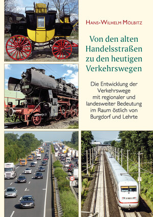 Buchcover Von den alten Handelsstraßen zu den heutigen Verkehrswegen | Hans-Wilhelm Mölbitz | EAN 9783941911192 | ISBN 3-941911-19-8 | ISBN 978-3-941911-19-2