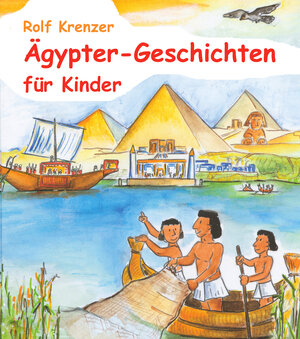 Buchcover Ägypter-Geschichten für Kinder | Rolf Krenzer | EAN 9783941923546 | ISBN 3-941923-54-4 | ISBN 978-3-941923-54-6