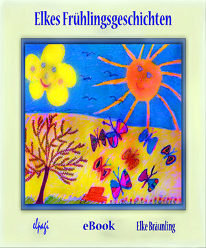 Buchcover Elkes Frühlingsgeschichten | Elke Bräunling | EAN 9783941923577 | ISBN 3-941923-57-9 | ISBN 978-3-941923-57-7