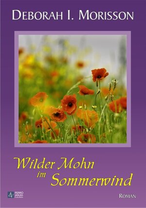 Buchcover Wilder Mohn im Sommerwind | Deborah I. Morisson | EAN 9783941930650 | ISBN 3-941930-65-6 | ISBN 978-3-941930-65-0