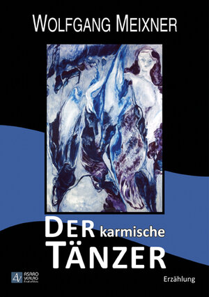 Buchcover Der Karmische Tänzer | Wolfgang Meixner | EAN 9783941930834 | ISBN 3-941930-83-4 | ISBN 978-3-941930-83-4