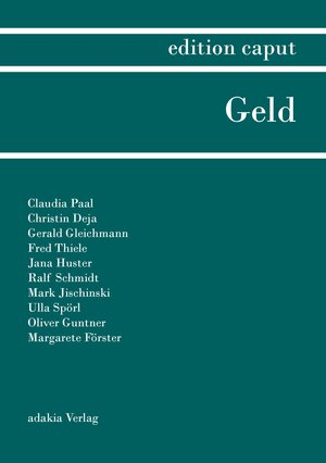 Buchcover edition caput I Geld | Claudia Paal | EAN 9783941935037 | ISBN 3-941935-03-8 | ISBN 978-3-941935-03-7