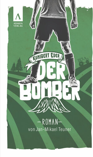 Buchcover Kunibert Eder - Der Bomber | Jan-Mikael Teuner | EAN 9783941935556 | ISBN 3-941935-55-0 | ISBN 978-3-941935-55-6