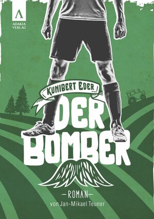 Buchcover Der Bomber (Kunibert Eder löst keinen Fall auf jeden Fall 1) | Jan-Mikael Teuner | EAN 9783941935662 | ISBN 3-941935-66-6 | ISBN 978-3-941935-66-2