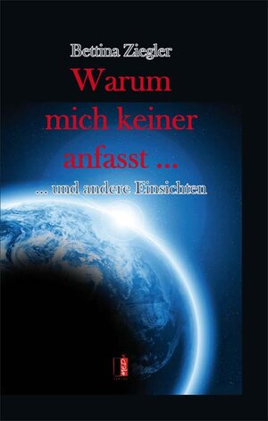 Buchcover Warum mich keiner anfasst ... | Bettina Ziegler | EAN 9783941955295 | ISBN 3-941955-29-2 | ISBN 978-3-941955-29-5