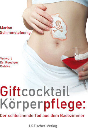 Buchcover Giftcocktail Körperpflege | Marion Schimmelpfennig | EAN 9783941956032 | ISBN 3-941956-03-5 | ISBN 978-3-941956-03-2