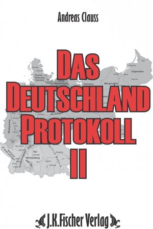 Buchcover Das Deutschland Protokoll 2 | Andreas Clauss | EAN 9783941956162 | ISBN 3-941956-16-7 | ISBN 978-3-941956-16-2