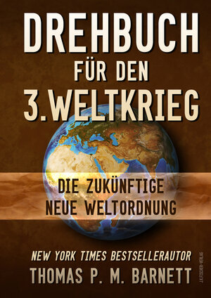 Buchcover Drehbuch für den 3.Weltkrieg | Dr.Thomas P.M. Barnett | EAN 9783941956230 | ISBN 3-941956-23-X | ISBN 978-3-941956-23-0