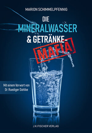 Buchcover Die Mineralwasser- & Getränke-Mafia | Marion Schimmelpfennig | EAN 9783941956544 | ISBN 3-941956-54-X | ISBN 978-3-941956-54-4
