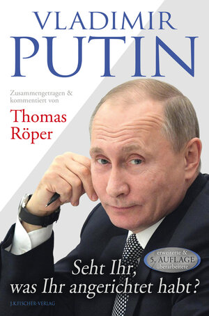 Buchcover Vladimir Putin: Seht Ihr, was Ihr angerichtet habt? | Thomas Röper | EAN 9783941956957 | ISBN 3-941956-95-7 | ISBN 978-3-941956-95-7