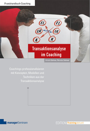 Buchcover Transaktionsanalyse im Coaching | Ulrich Dehner | EAN 9783941965560 | ISBN 3-941965-56-5 | ISBN 978-3-941965-56-0