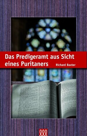 Buchcover Das Predigeramt aus Sicht eines Puritaners | Richard Baxter | EAN 9783941988392 | ISBN 3-941988-39-5 | ISBN 978-3-941988-39-2