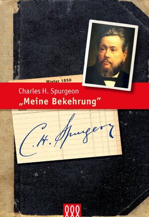 Buchcover Meine Bekehrung | Charles H. Spurgeon | EAN 9783941988880 | ISBN 3-941988-88-3 | ISBN 978-3-941988-88-0